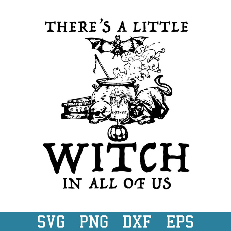 There_s A Little Witch In All Of Us Svg, Halloween Svg, Png Dxf Eps Digital File.jpeg