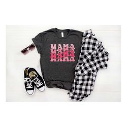 cute mama shirt, mother's day tee, mom gift idea, shirts for mother, best mom shirts, gift for her, happy mother's day,