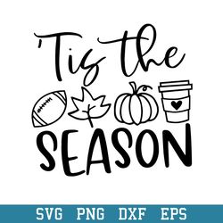 Tis the Season Fall Pumpkin Svg, Halloween Svg, Png Dxf Eps Digital File