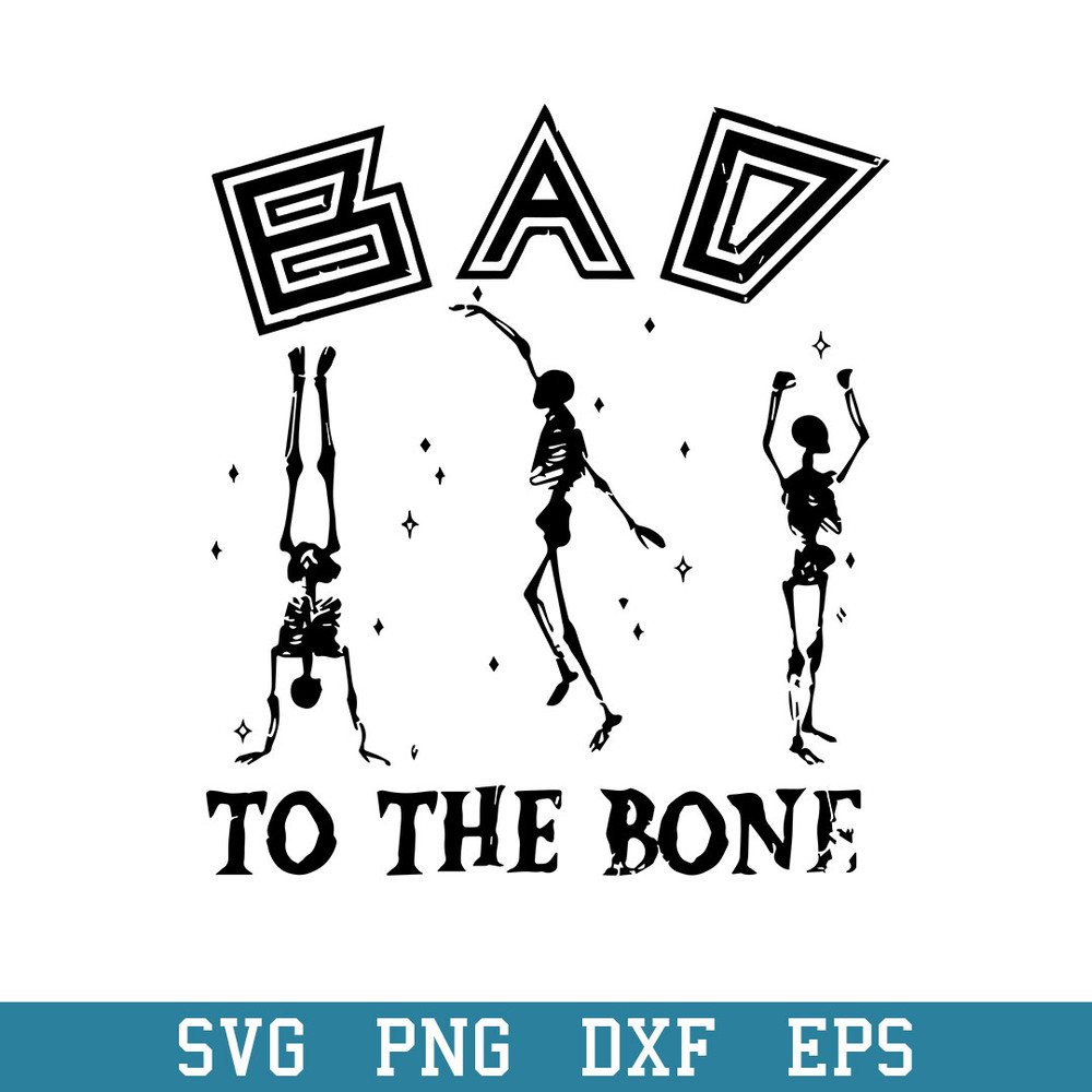 To The Bone Bad Dancing Skeleton Halloween Svg, Halloween Svg, Png Dxf Eps Digital File.jpeg