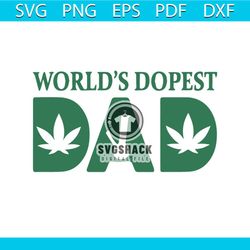 cannabis worlds dopest dad svg, trending svg, cannabis svg, weed svg, marijuana svg, weed leaf svg, love cannabis svg, s