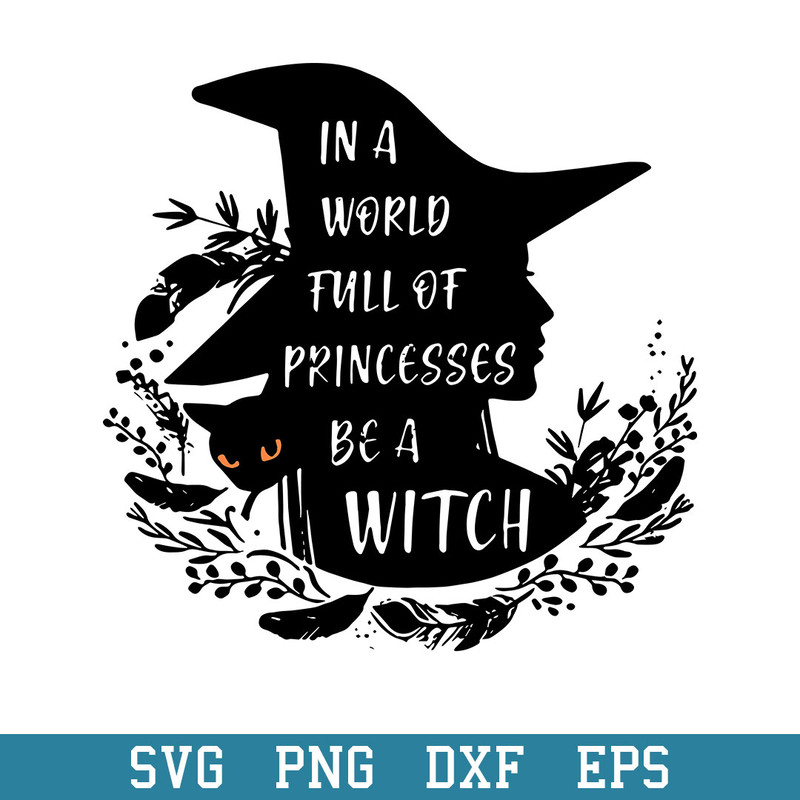 Witches In A World Full Of Princesses Svg, Halloween Svg, Png Dxf Eps Digital File.jpeg
