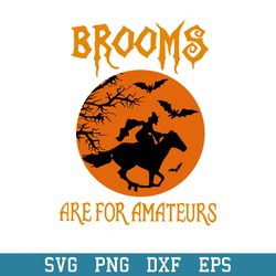 witches ride horse brooms are for amateurs svg, halloween svg, png dxf eps digital file