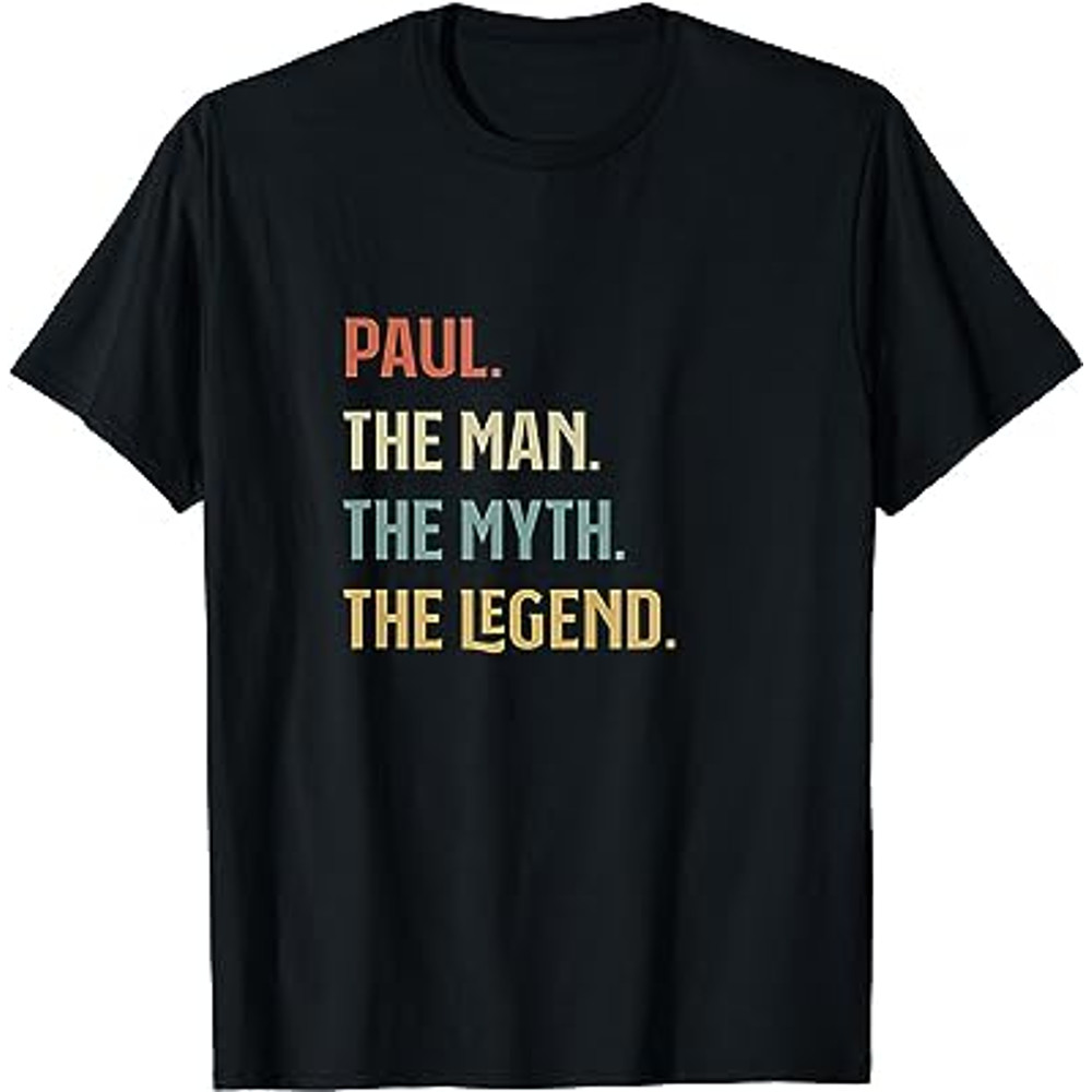 The Name Is Paul The Man The Myth And The Legend Gift T-Shirt.jpg