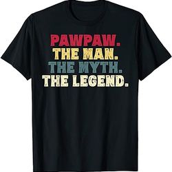 mens pawpaw the man the myth the legend gifts shirt grandpa t-shirt