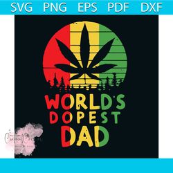 worlds dopest dad svg, trending svg, cannabis svg, weed svg, marijuana svg, weed leaf svg, love cannabis svg, smoking sv