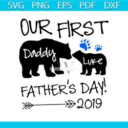 our first fathers day 2019 svg, fathers day svg, happy fathers day, father gift svg, daddy svg, daddy gift, daddy life,