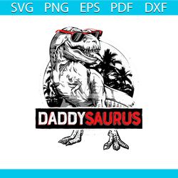 Daddysaurus svg, fathers day svg, dinosaurus svg, trex svg, park svg, happy fathers day, father gift svg, daddy svg, dad