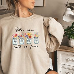 she is full of fire sweatshirt, she is strong shirt, christian shirts, religious, she is strong shirt, christian shirts,