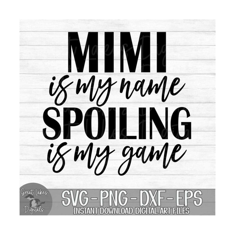 MR-149202381347-mimi-is-my-name-spoiling-is-my-game-instant-digital-download-image-1.jpg