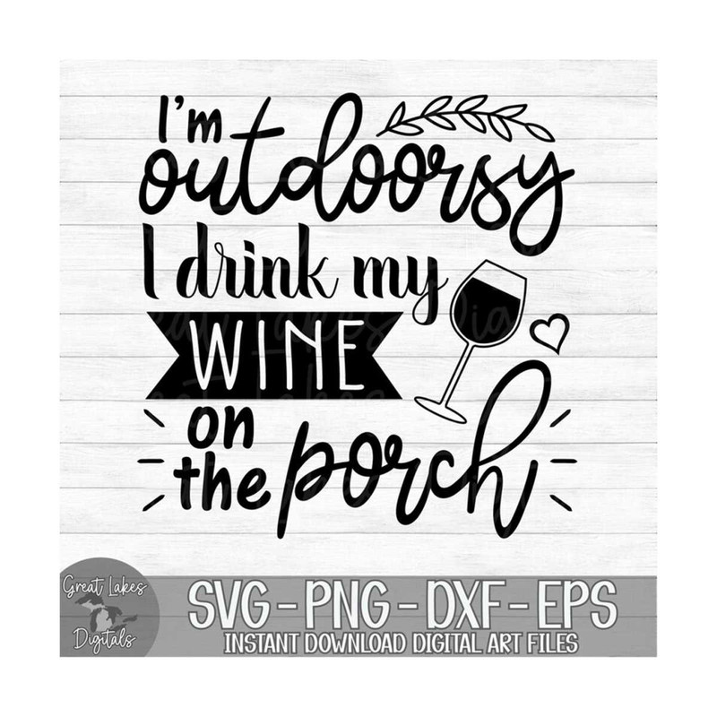 MR-14920238234-im-outdoorsy-i-drink-my-wine-on-the-porch-instant-image-1.jpg