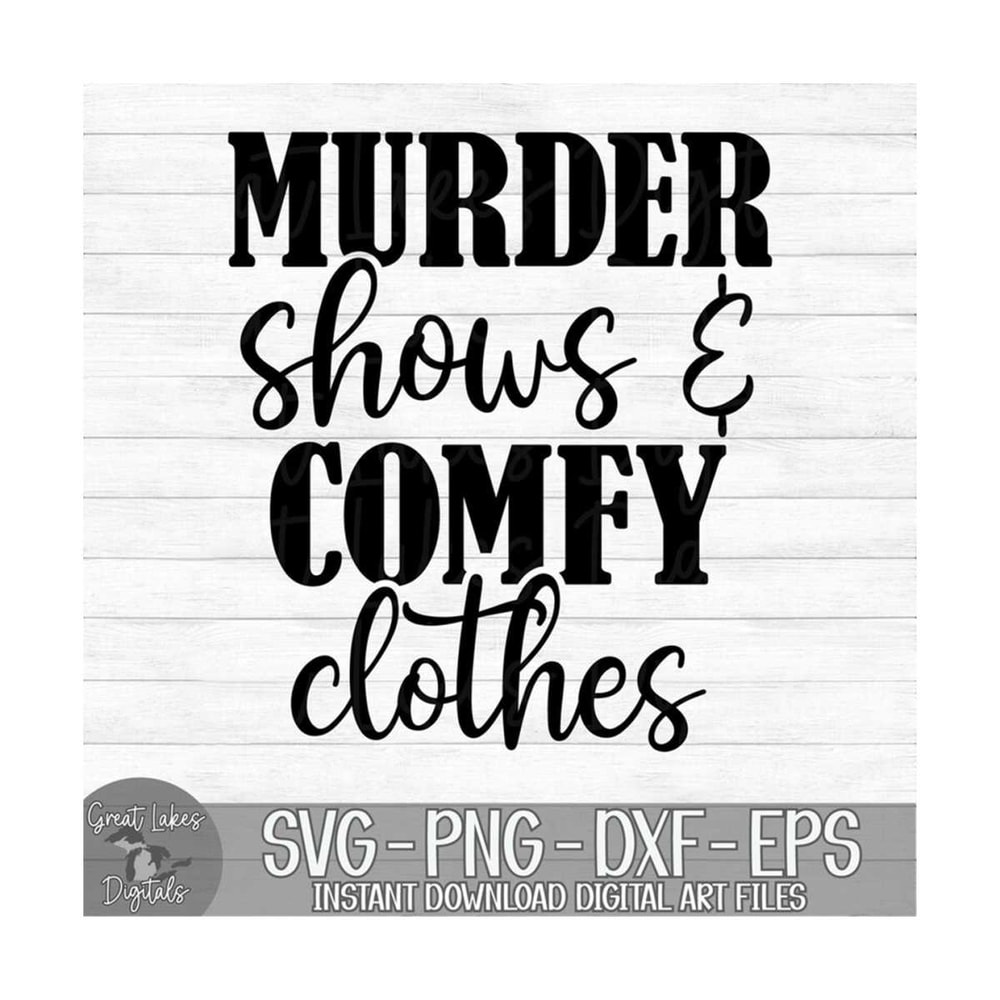 MR-149202383023-murder-shows-comfy-clothes-instant-digital-download-svg-image-1.jpg