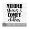 MR-149202383023-murder-shows-comfy-clothes-instant-digital-download-svg-image-1.jpg