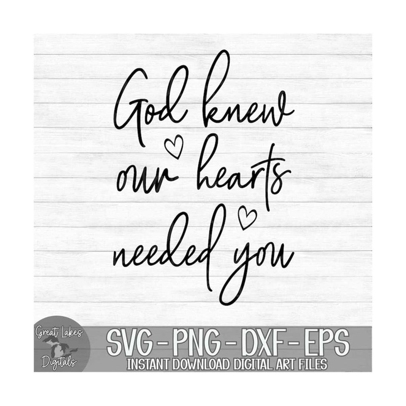 MR-149202383621-god-knew-our-hearts-needed-you-instant-digital-download-image-1.jpg
