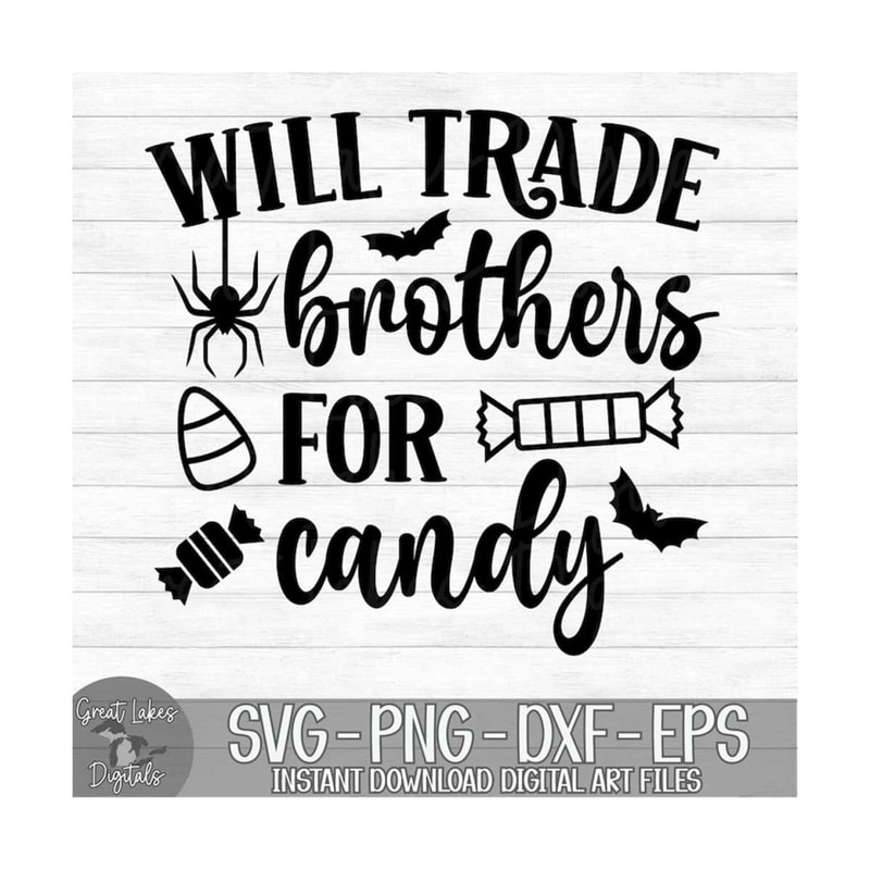 MR-14920238390-will-trade-brothers-for-candy-instant-digital-download-image-1.jpg