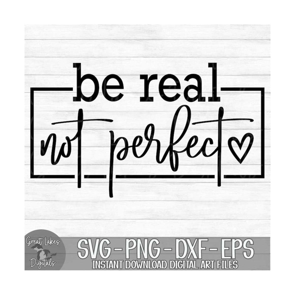 MR-149202385350-be-real-not-perfect-instant-digital-download-svg-png-image-1.jpg