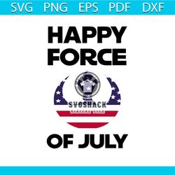 happy force of july svg, independence day svg, 4th of july svg, happy force svg, force svg, patriotic svg, america flag,