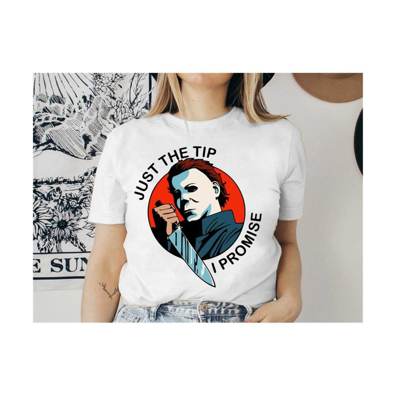 MR-149202391352-just-the-tip-i-promise-svg-michael-myers-svg-out-here-image-1.jpg