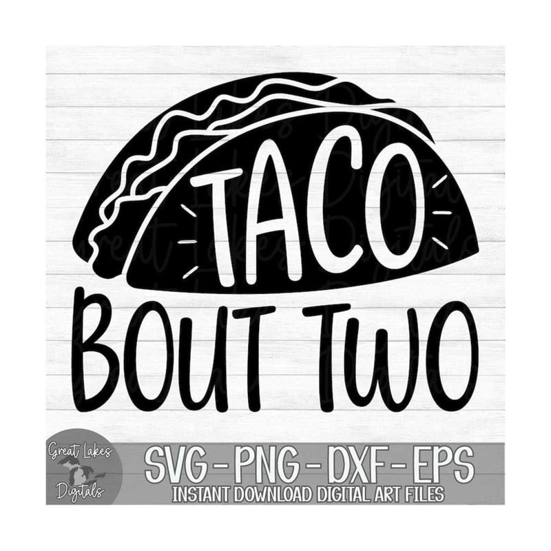 MR-149202392234-taco-bout-two-instant-digital-download-svg-png-dxf-and-image-1.jpg