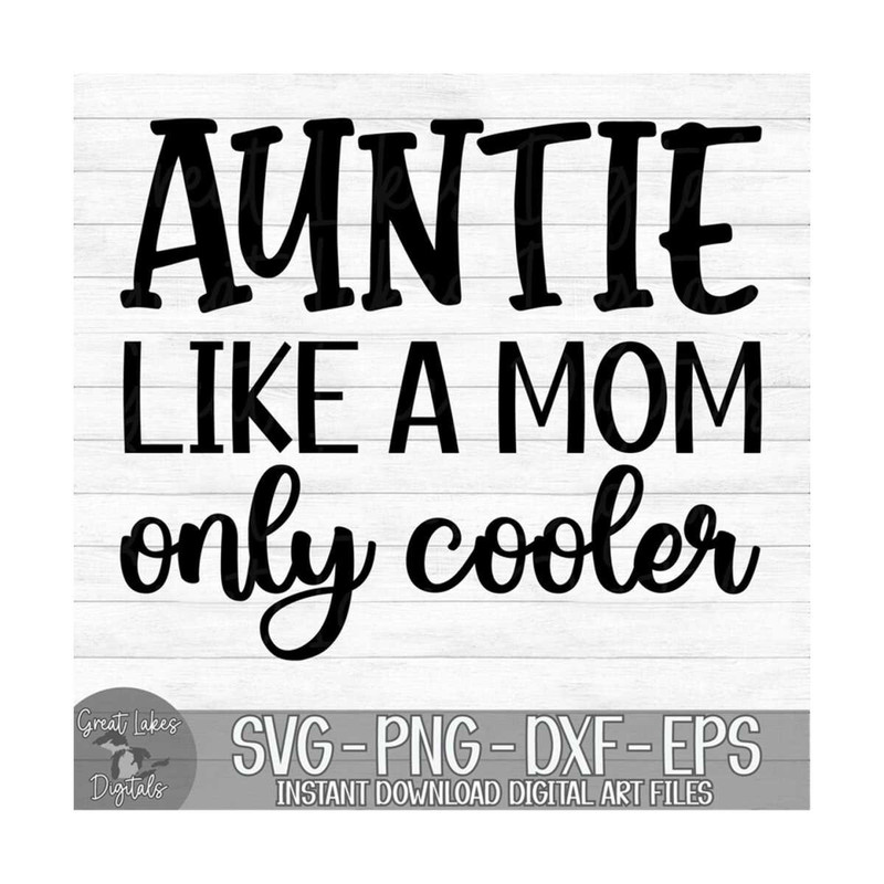 MR-14920239321-auntie-like-a-mom-only-cooler-instant-digital-download-image-1.jpg