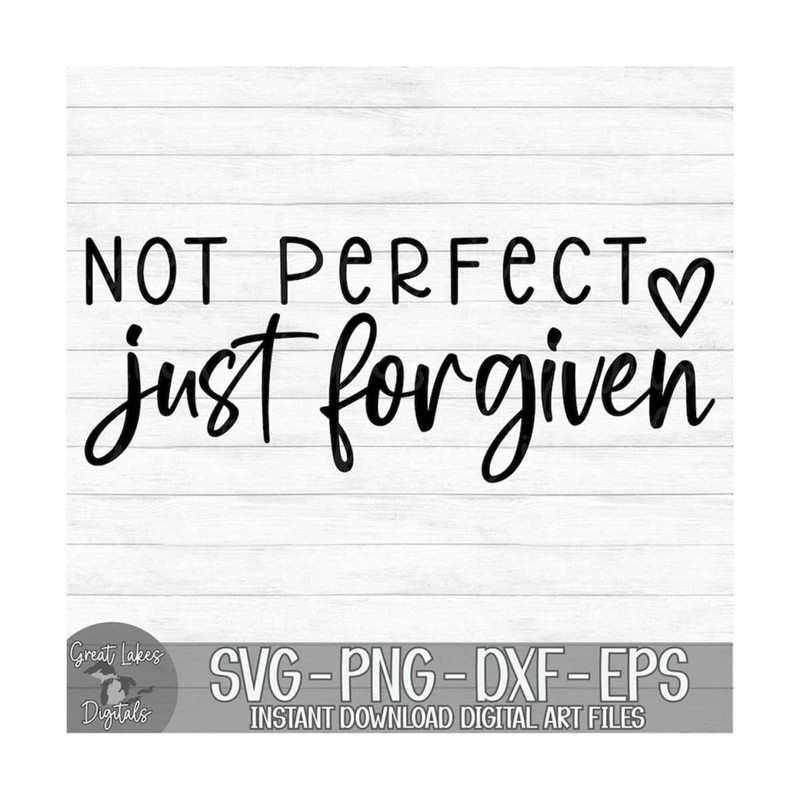 MR-149202394550-not-perfect-just-forgiven-instant-digital-download-svg-image-1.jpg