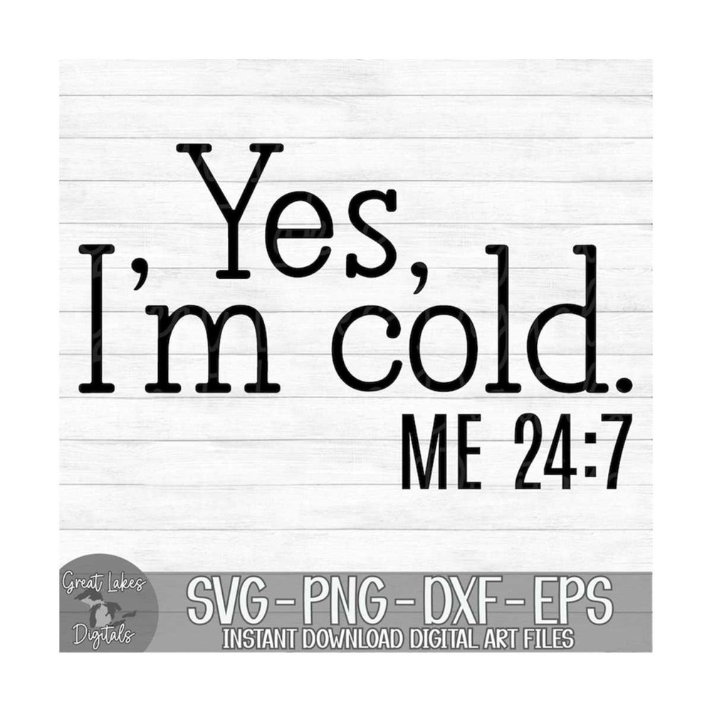 MR-149202310654-yes-im-cold-me-247-instant-digital-download-svg-image-1.jpg