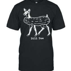 dill doe pickle shirt
