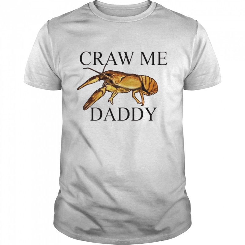 Craw me Daddy crawfish shirt.jpg
