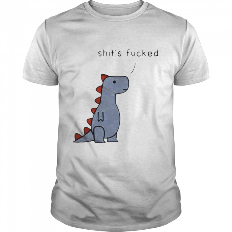 Dinosaur Shit’s Fucked shirt.jpg