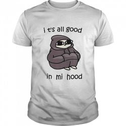 its all good in mi mood shirt