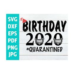 birthday 2020 svg, quarantined birthday svg, april girl birthday quarantine svg, toilet paper roll mask svg, 2020 birthd