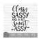 MR-149202311149-classy-sassy-and-a-bit-smart-assy-instant-digital-download-image-1.jpg