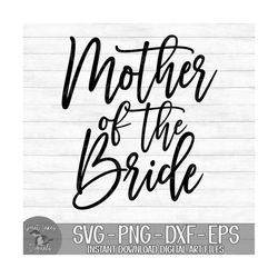 mother of the bride - instant digital download - svg, png, dxf, and eps files included!