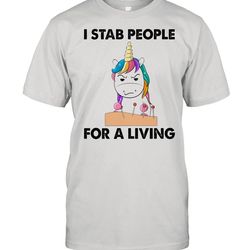 unicorn i stab people for a living shirt