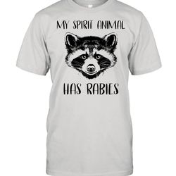 raccoons my spirit animal has rabies shirt
