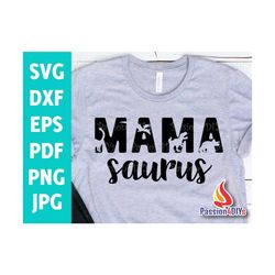 mama svg, mama saurus svg, dinosaur mama svg, mamasaurus rex shirt, dinosaur mom life svg, mommysaurus svg, mothers day