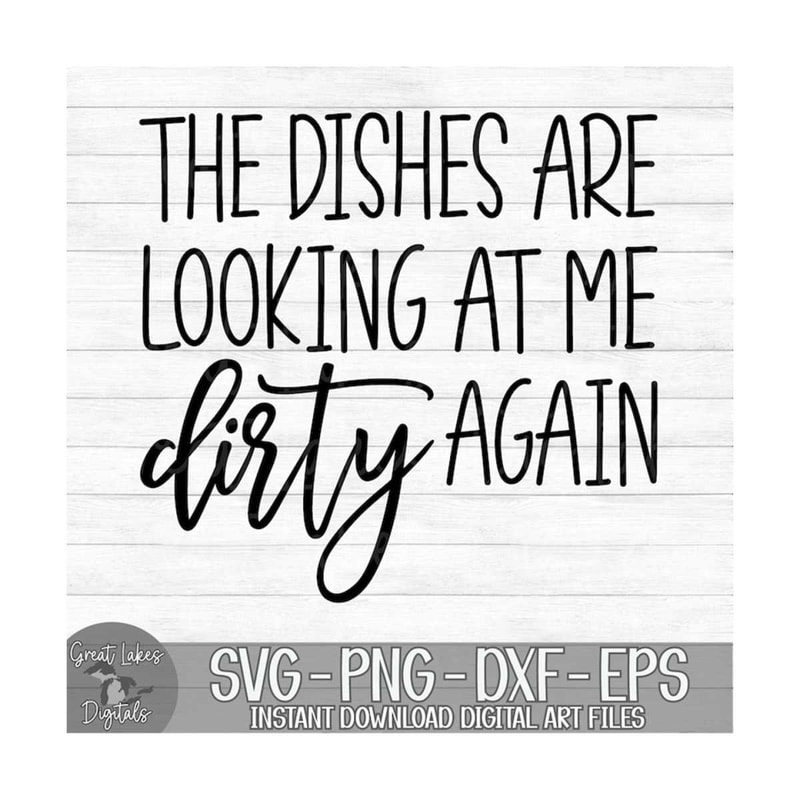 MR-1492023114352-the-dishes-are-looking-at-me-dirty-again-instant-digital-image-1.jpg