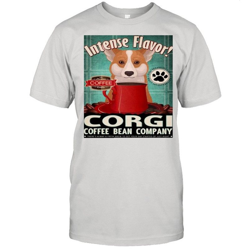 Intense Flavor Corgi Coffee Bean Company shirt.jpg