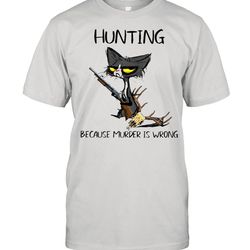 black cat hunting because murder is wrong shirt