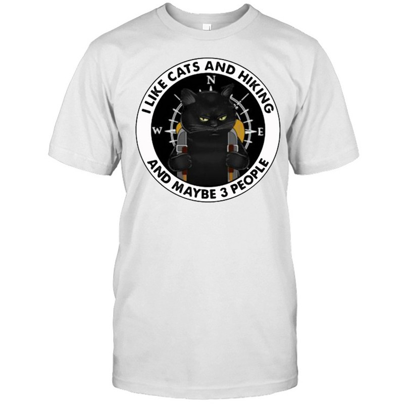 I Like Cats And Hiking And Maybe 3 People Shirt.jpg