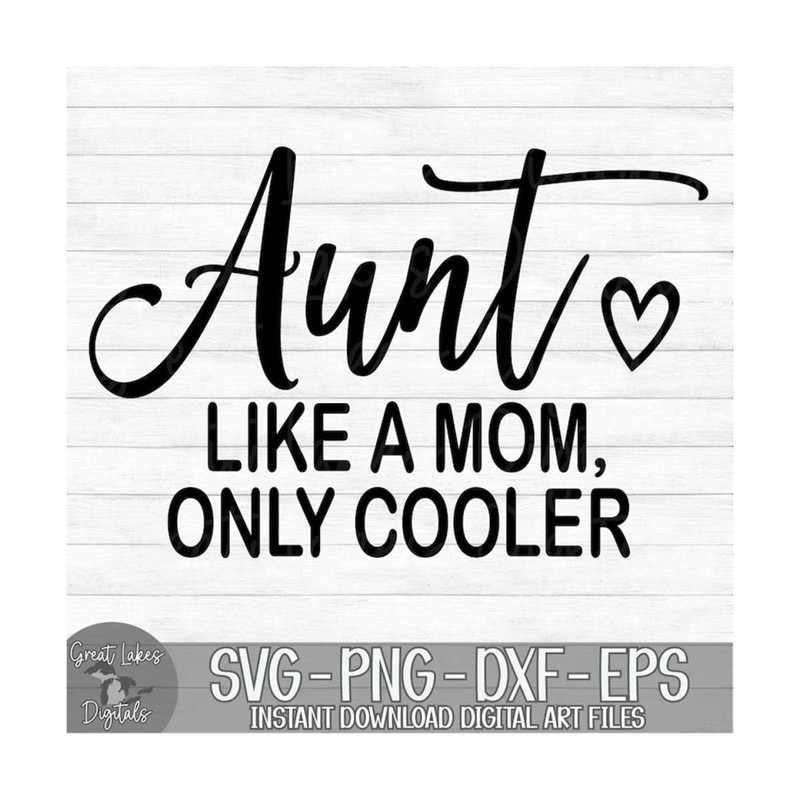 MR-1492023115418-aunt-like-a-mom-only-cooler-instant-digital-download-svg-image-1.jpg