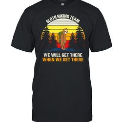 sloth hiking team we will get there hiking shirt
