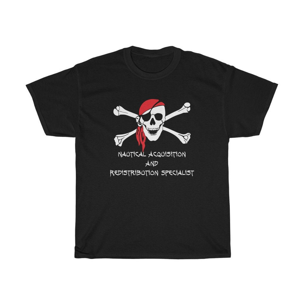 Nautical Acquisition And Redistribution Specialist, Sizes Up To 3XL, Skull & Crossbones, Pirate Flag, Jolly Roger.jpg