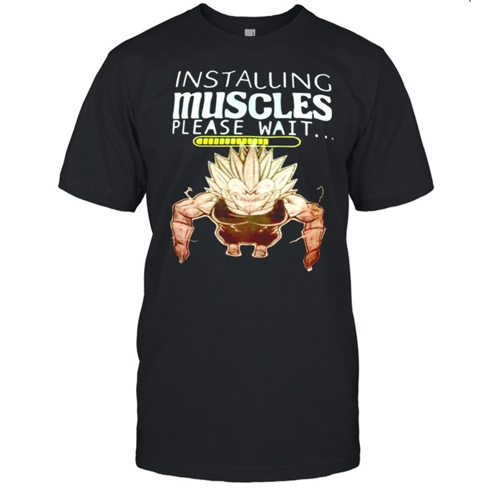Vegeta majin Installing muscles please wait shirt.jpg