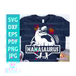 nana saurus svg, grandmother grammy grandma svg, t-rex dinosaur svg shirt design, dino clipart pdf eps png cut files sil
