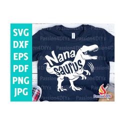 nana saurus svg, t-rex dinosaur svg, grandmother grammy grandma svg, rex shirt design, dino clipart pdf eps png cut file