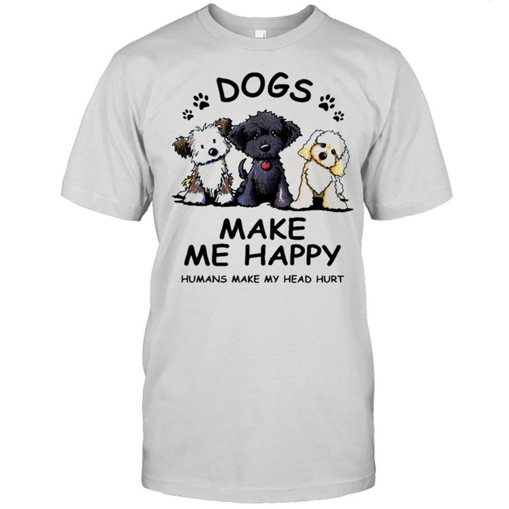 2021 dogs make Me happy humans make my head hurt shirt.jpg