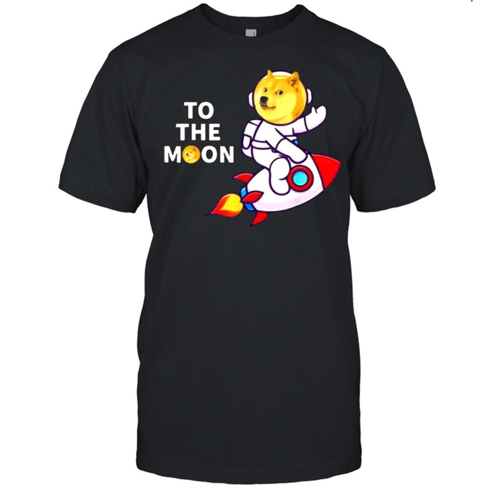 Dogecoin to the moon cool dogecoin cryptocurrency shirt.jpg