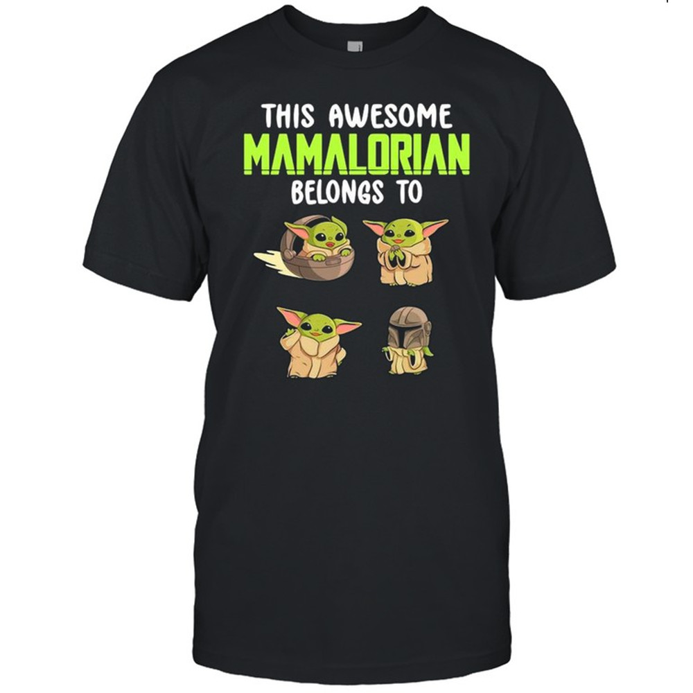 This Awesome Mamalorian Belong To Baby Yoda The Child shirt.jpg