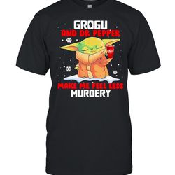 baby yoda grogu and dr pepper make me feel less murdery shirt